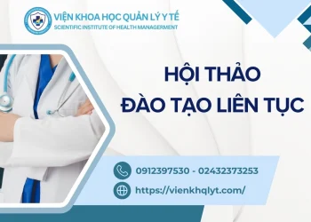 Hội thảo về đào tạo liên tục do Tổng hội Y học và Cục Khoa học Công nghệ Và Đào tạo tổ chức nội dung triển khai thực hiện Thông tư 32/BYT